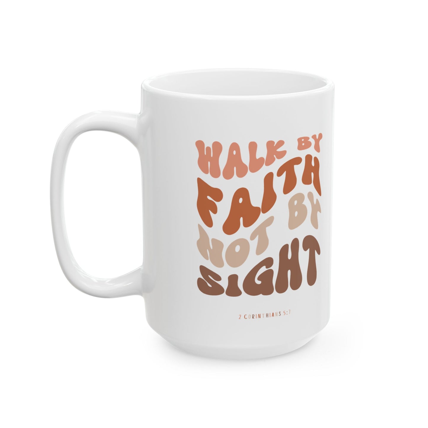 "Walk By Faith" Mug