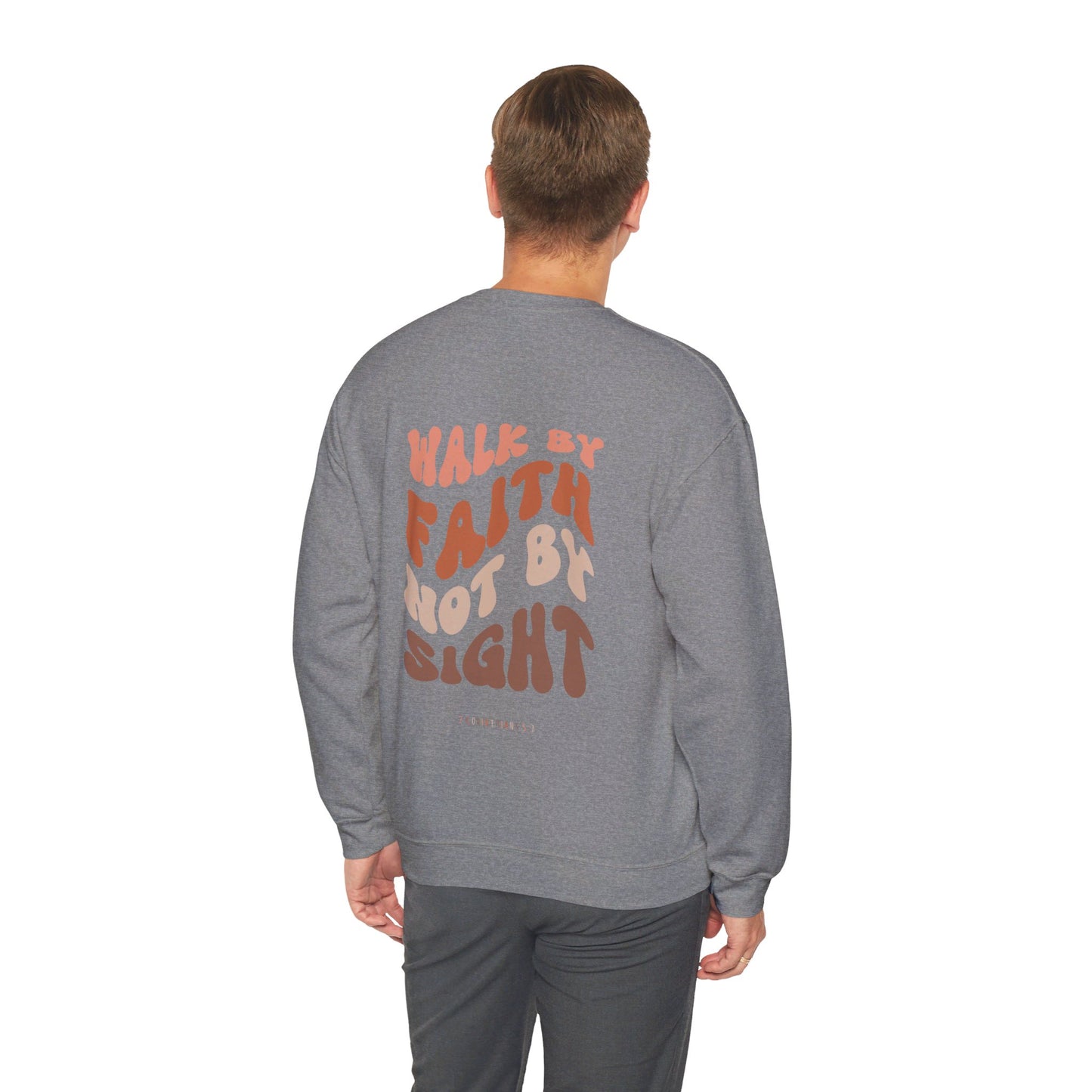 "Walk By Faith" Sweatshirt