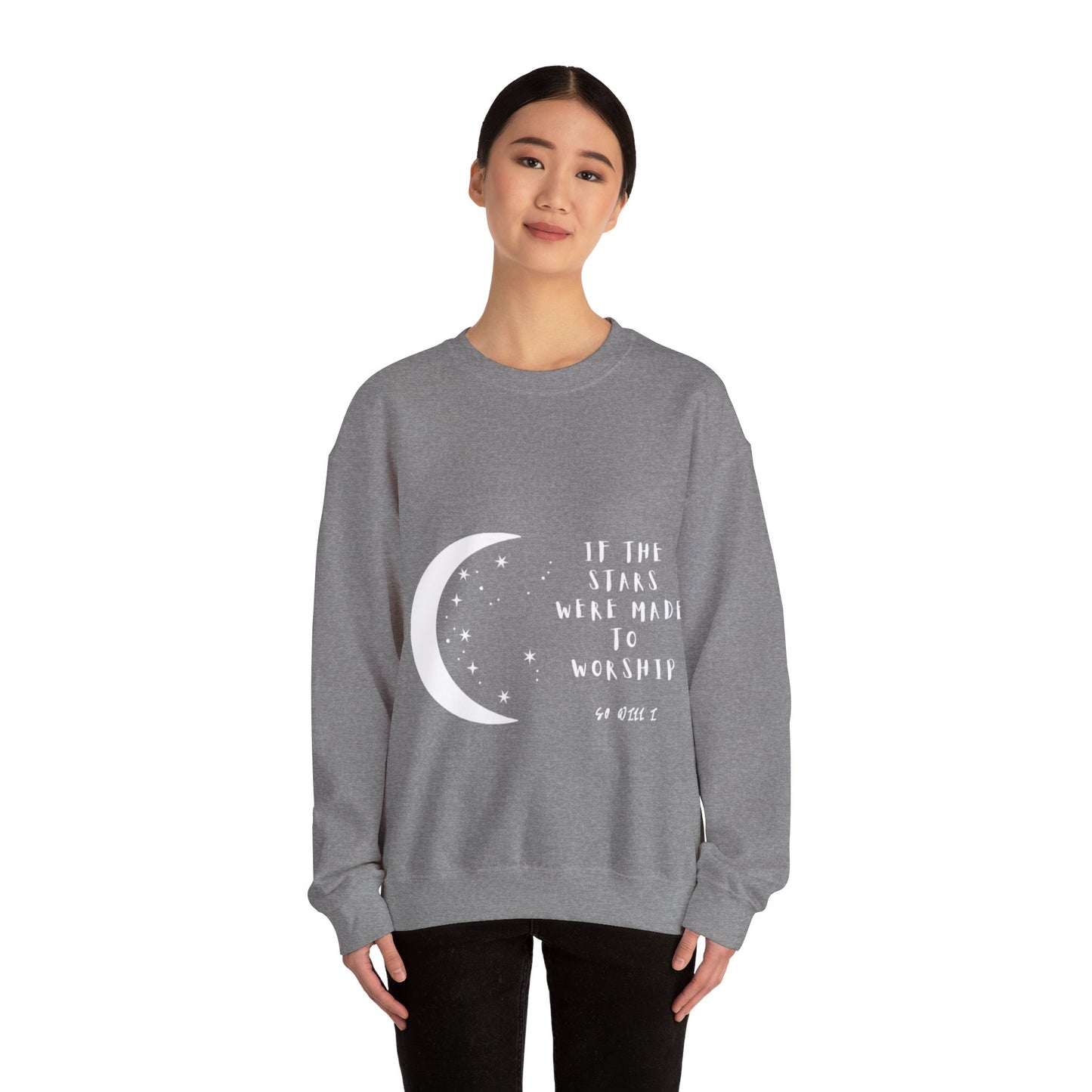 "If The Stars Were Made To Worship" Sweatshirt