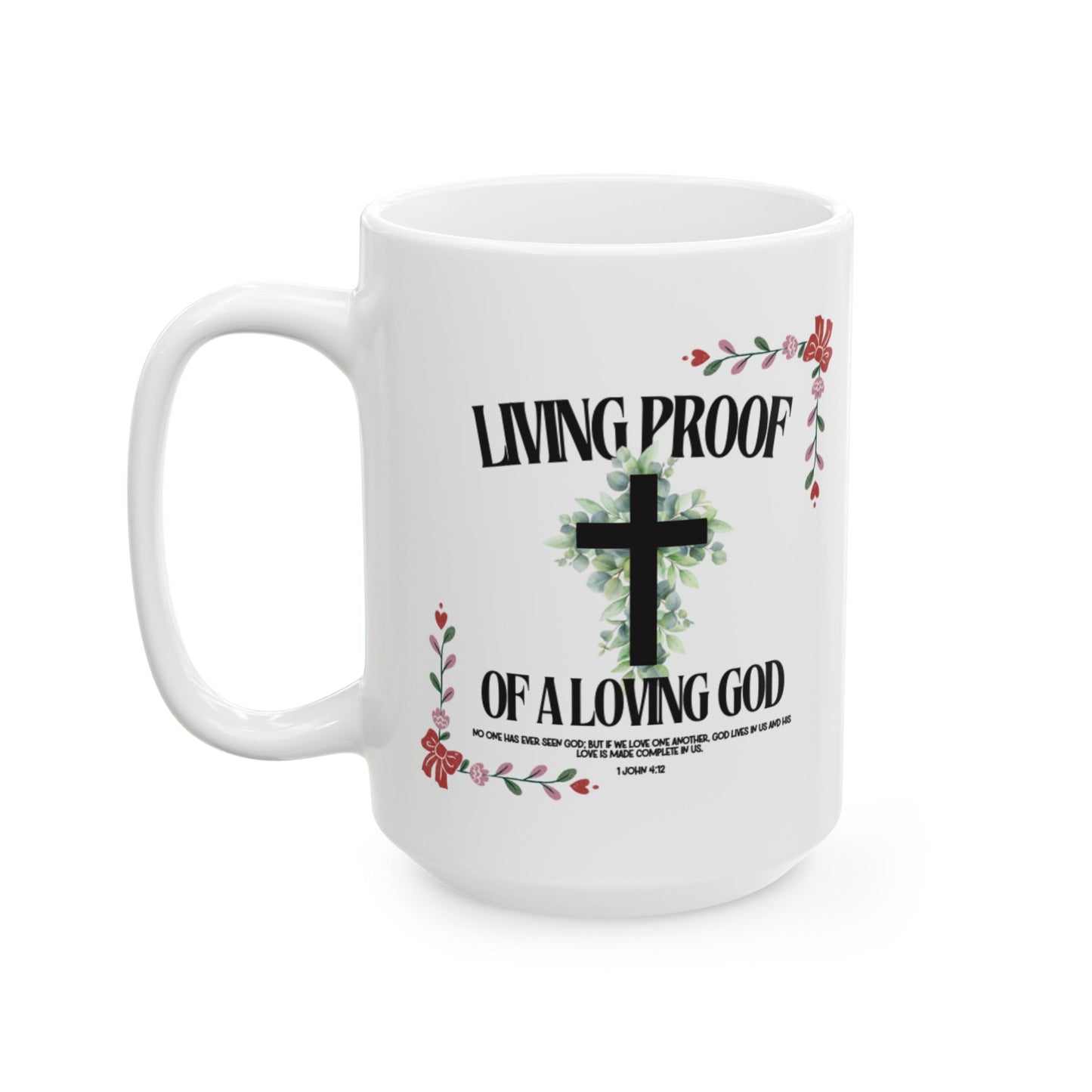 "Living Proof of a Loving God" Mug
