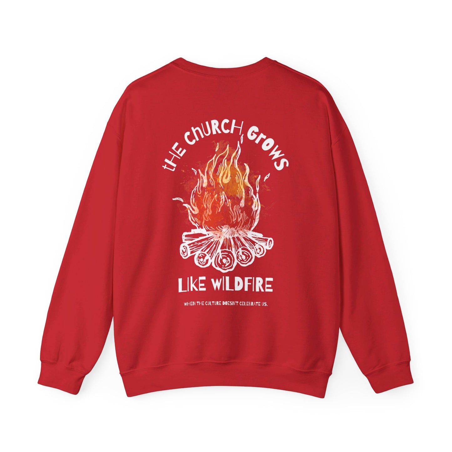 "The Church Grows Like Wildfire" Sweatshirt
