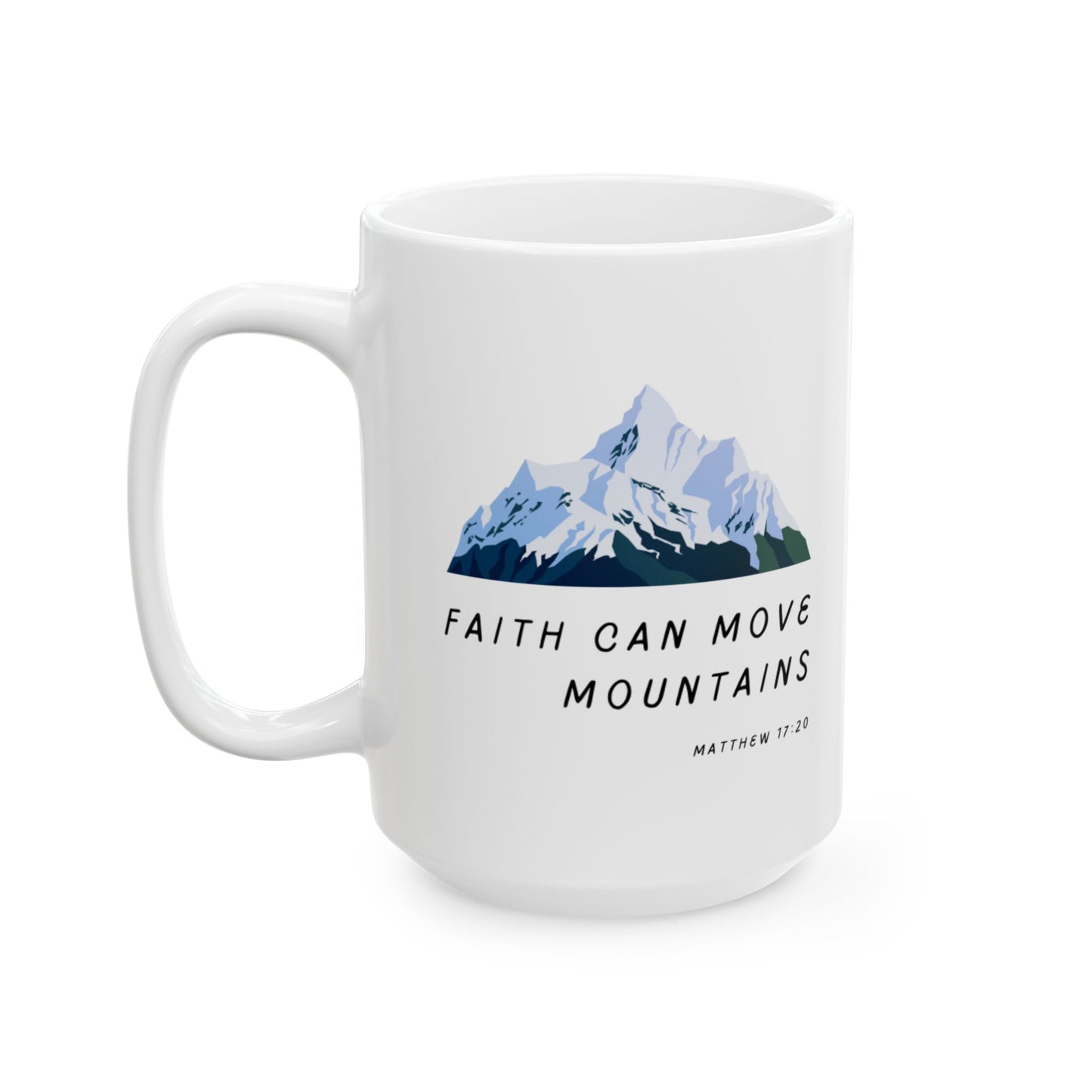 "Faith Can Move Mountains" Mug