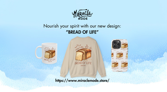 Introducing the "Bread of Life" Collection: Nourish Your Spirit