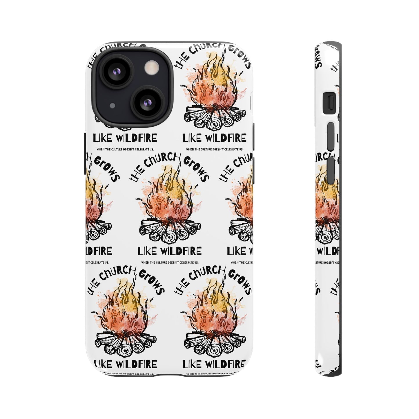 "The Church Grows Like Wildfire" Phone Case