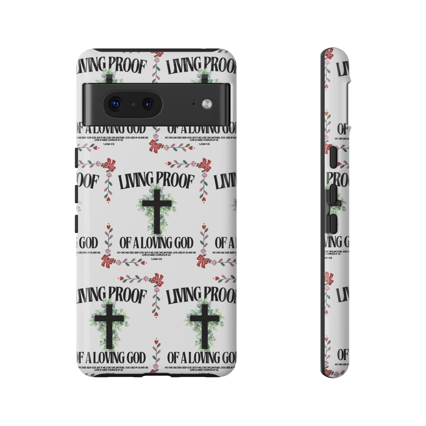 "Living Proof Of A Loving God" Phone Case