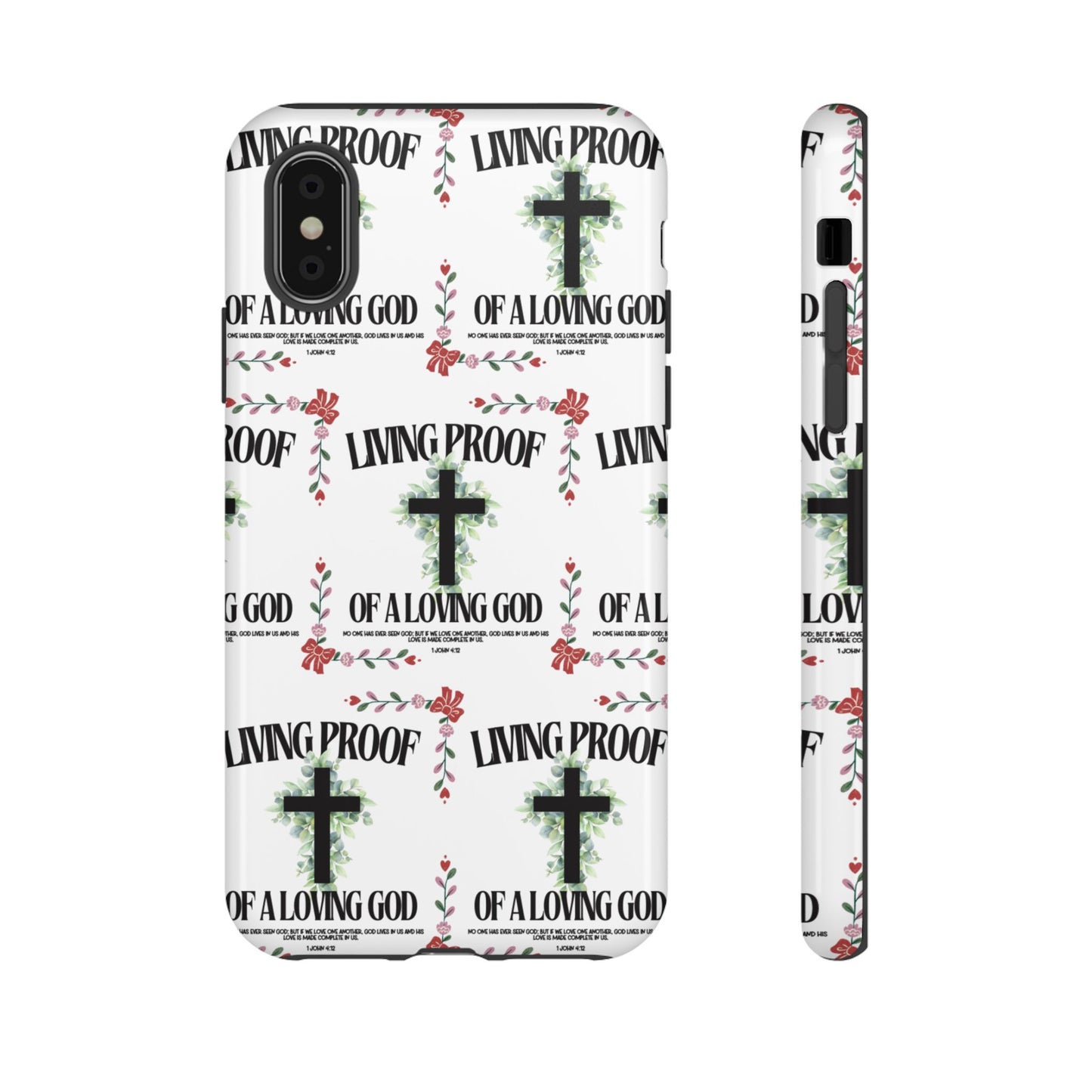 "Living Proof Of A Loving God" Phone Case