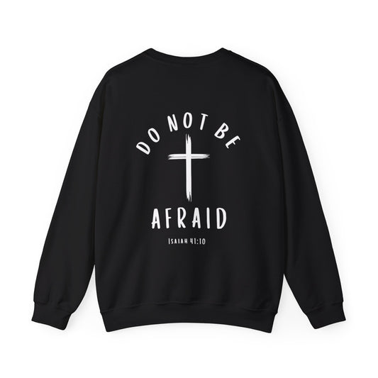 "Do Not Be Afraid" Sweatshirt