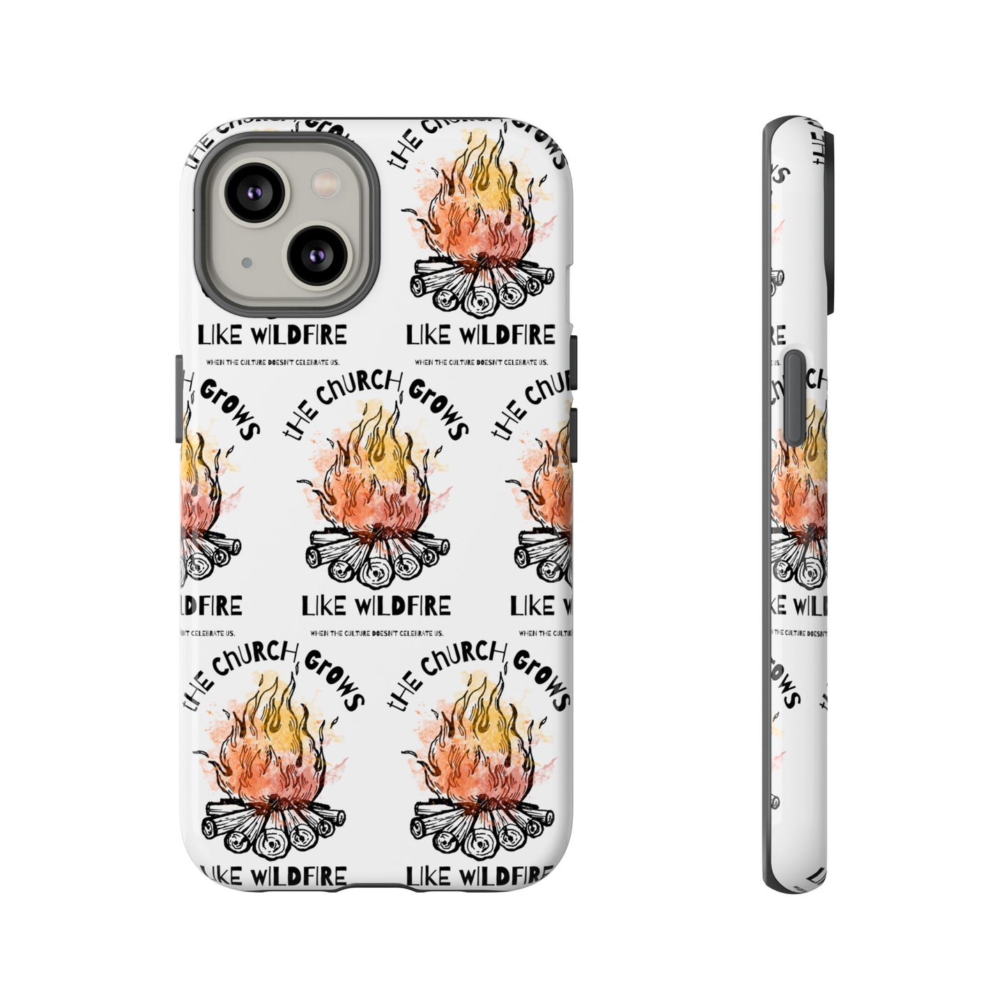 "The Church Grows Like Wildfire" Phone Case