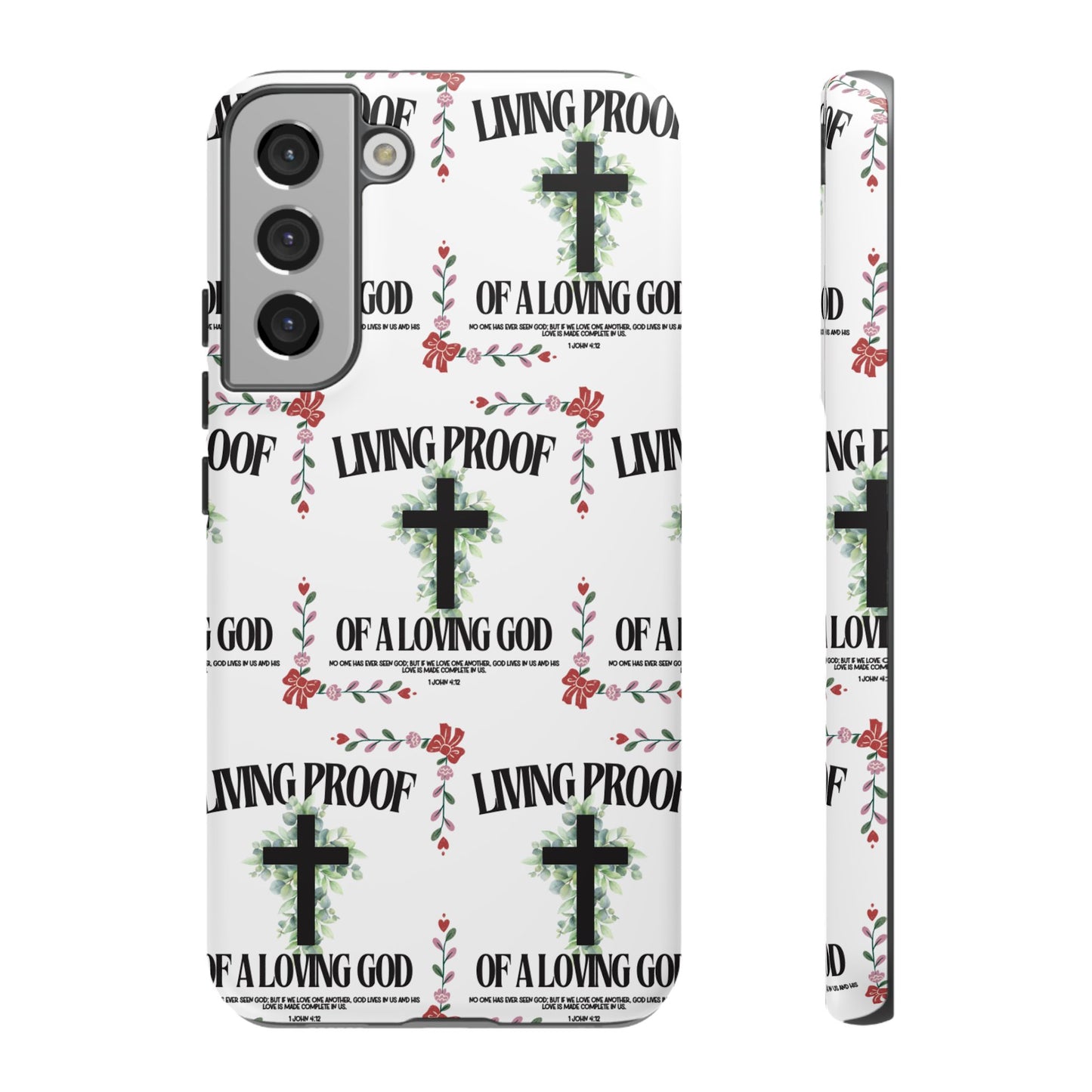 "Living Proof Of A Loving God" Phone Case