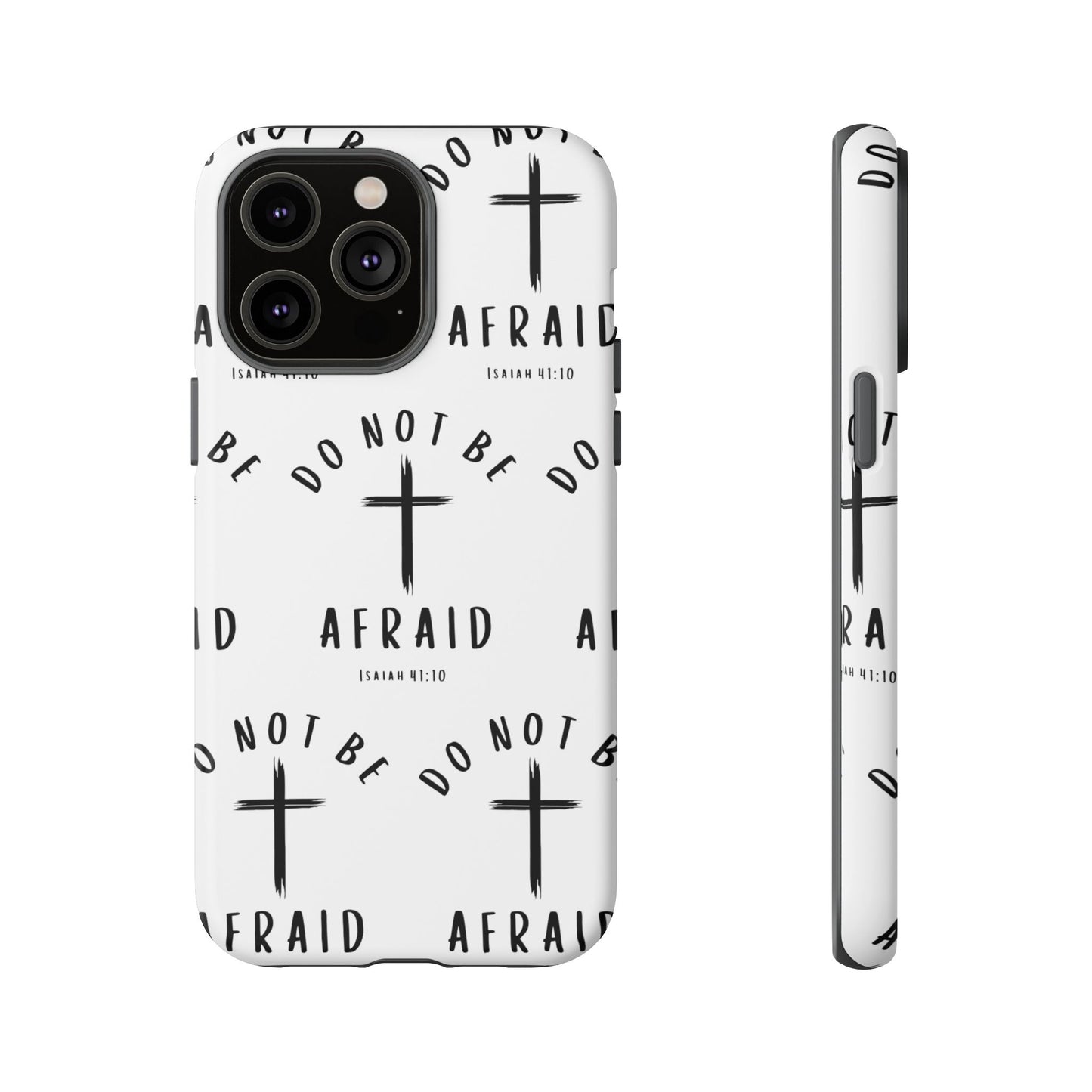 "Do Not Be Afraid" Phone Case