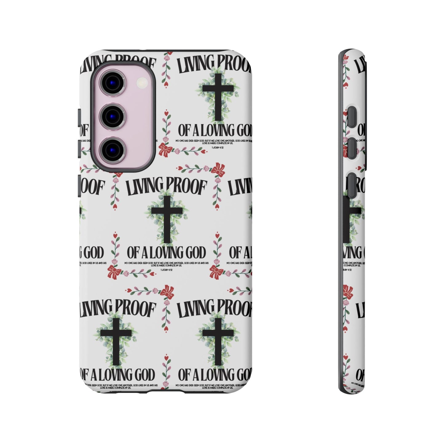 "Living Proof Of A Loving God" Phone Case