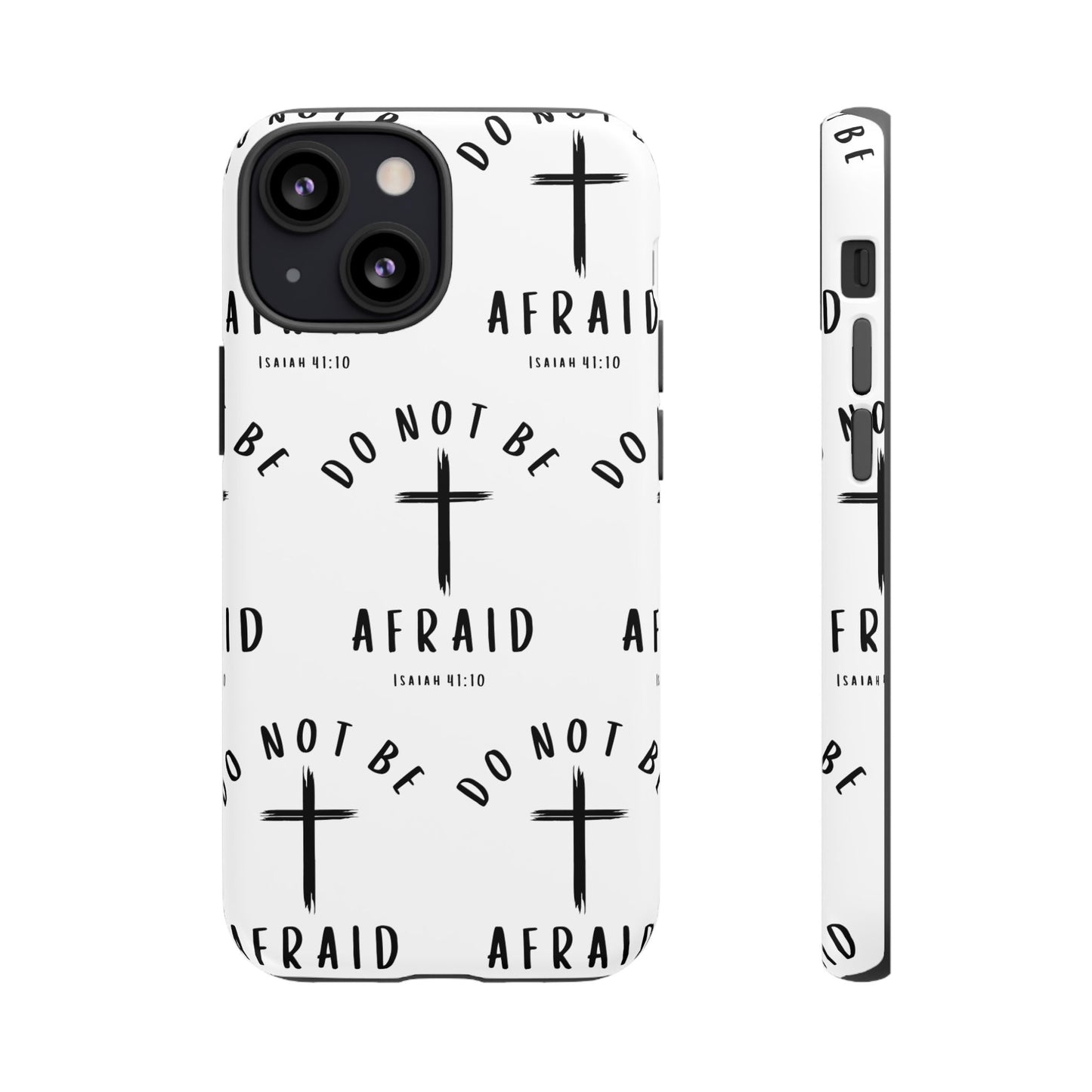 "Do Not Be Afraid" Phone Case