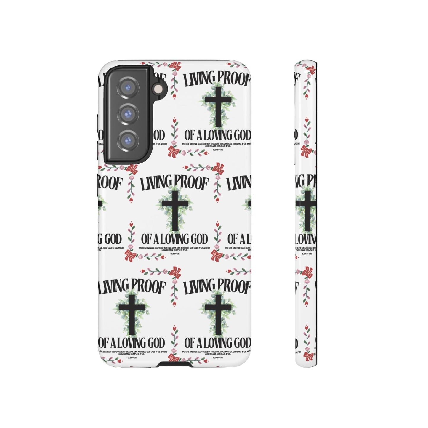 "Living Proof Of A Loving God" Phone Case