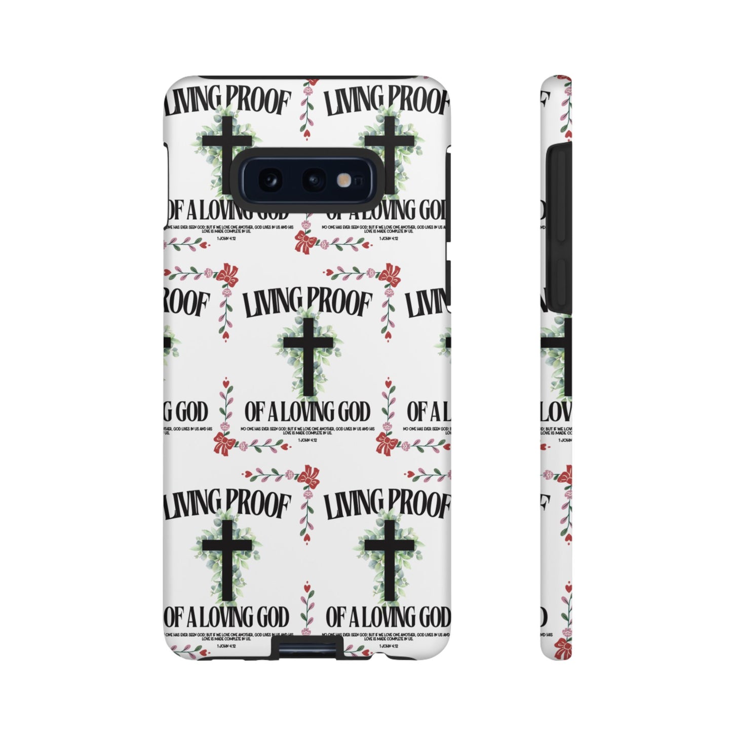 "Living Proof Of A Loving God" Phone Case