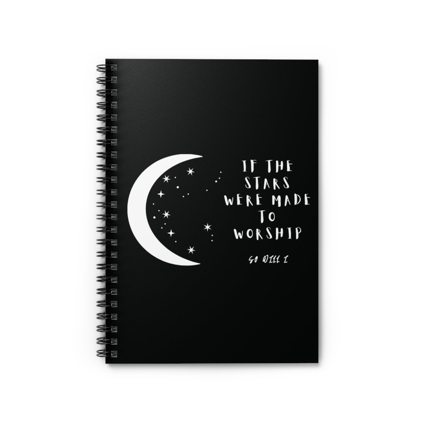 "If The Stars Were Made To Worship" Notebook