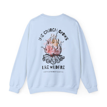 "The Church Grows Like Wildfire" Sweatshirt