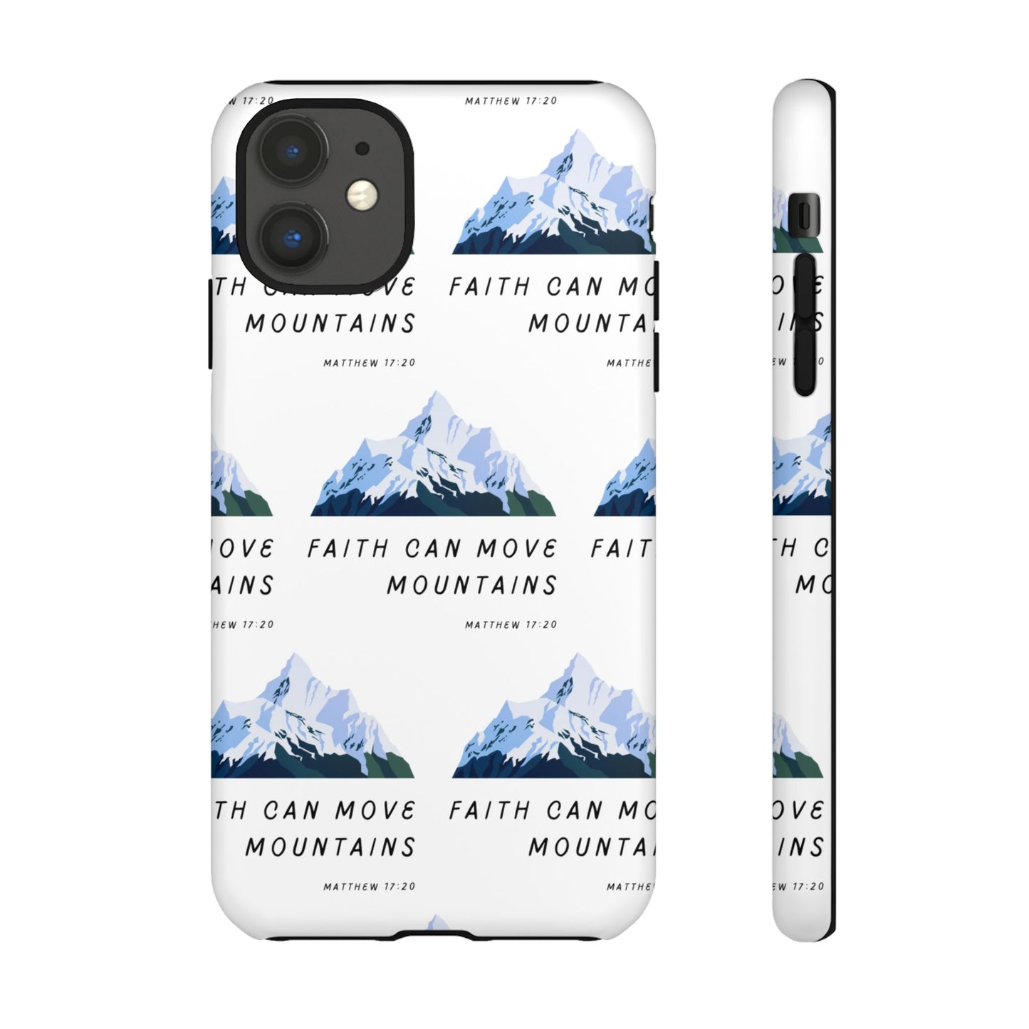 "Faith Can Move Mountains" Phone Case