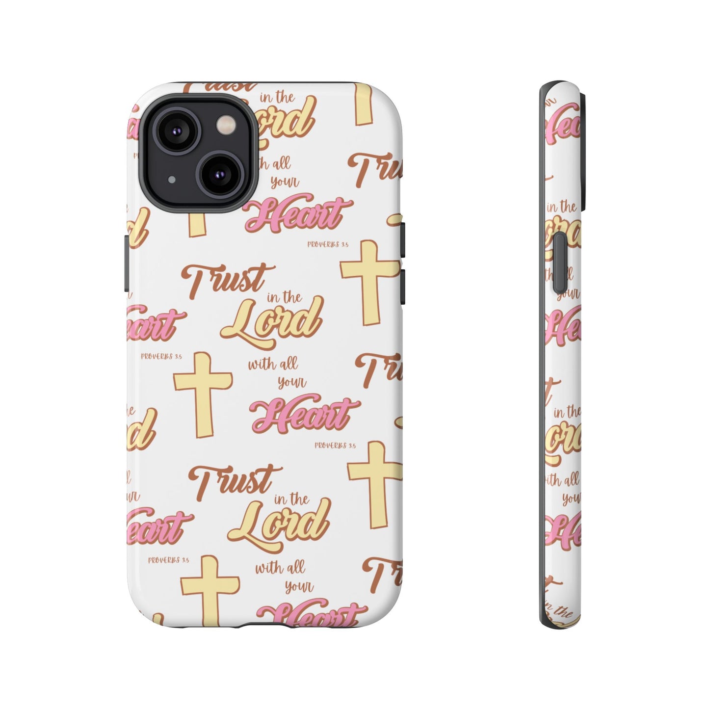 "Trust In The Lord" Phone Case