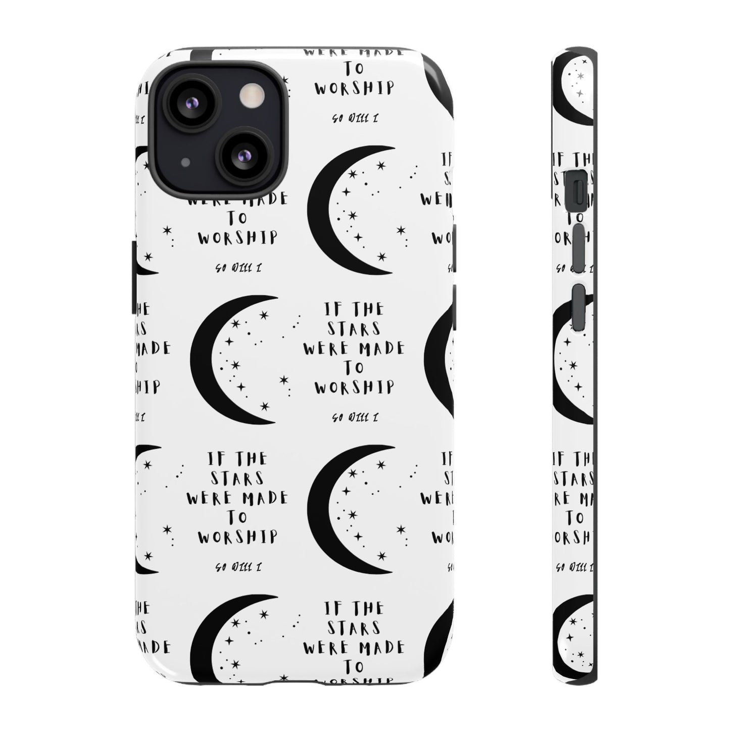 "If The Stars Were Made To Worship" Phone Case