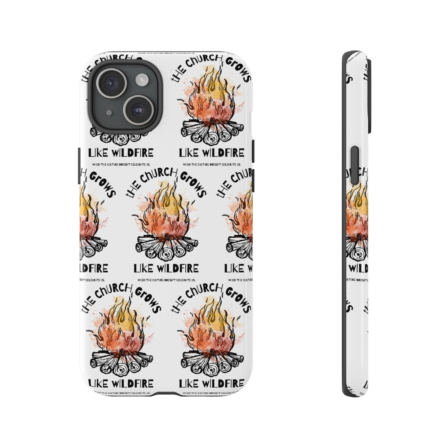 "The Church Grows Like Wildfire" Phone Case