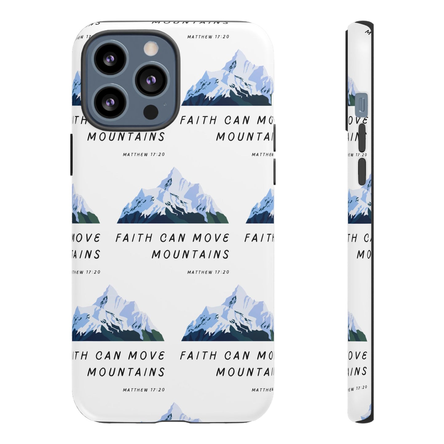 "Faith Can Move Mountains" Phone Case