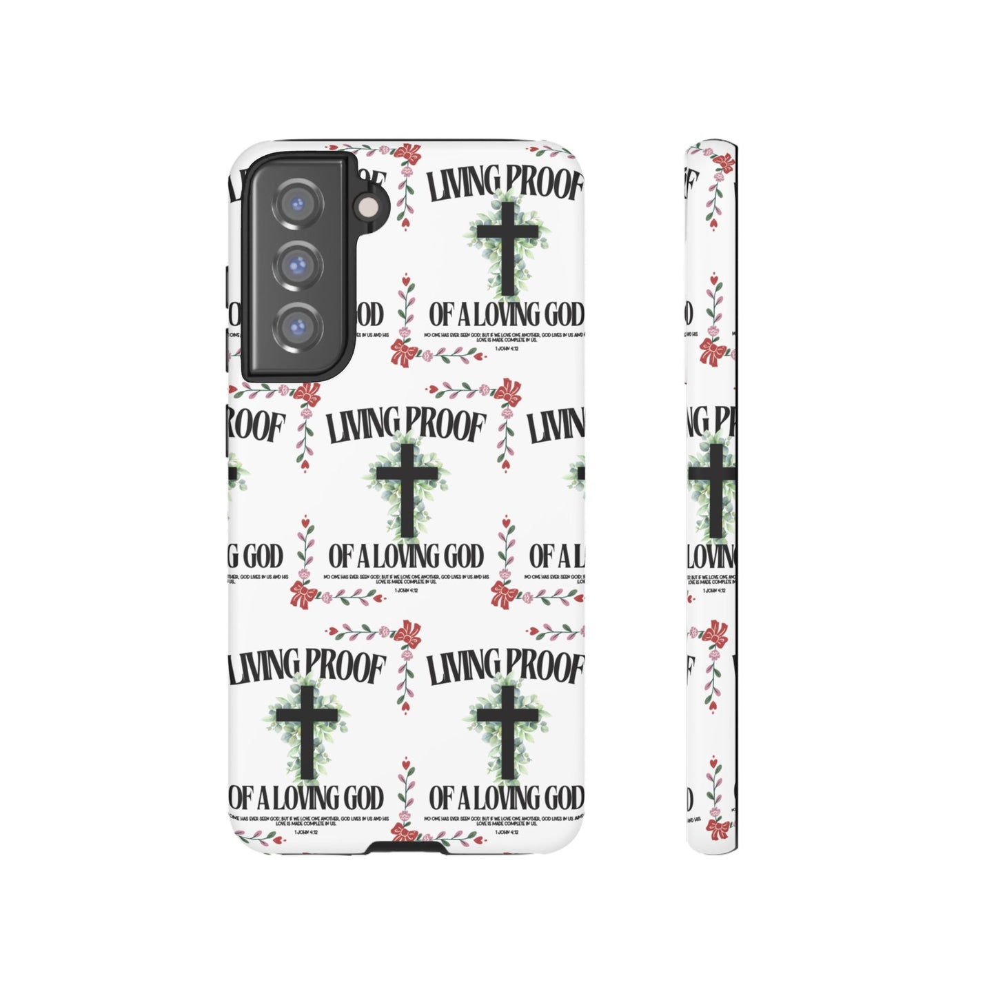 "Living Proof Of A Loving God" Phone Case