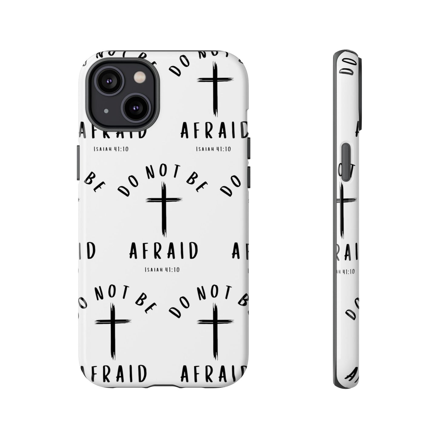 "Do Not Be Afraid" Phone Case