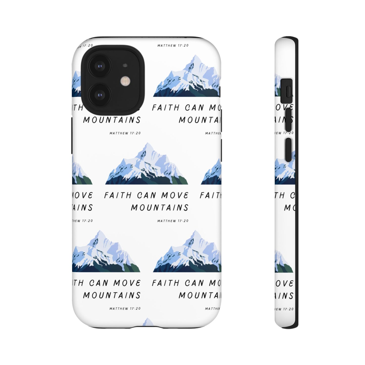 "Faith Can Move Mountains" Phone Case