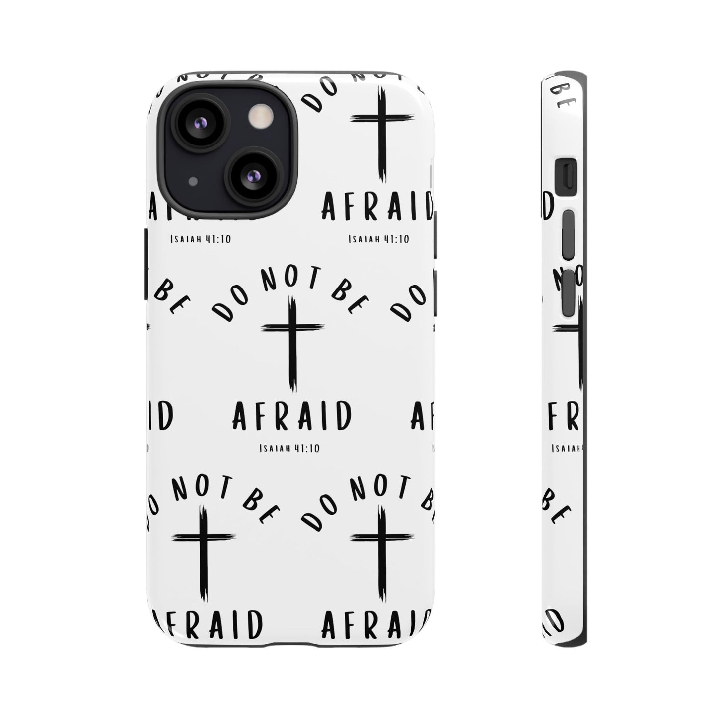 "Do Not Be Afraid" Phone Case