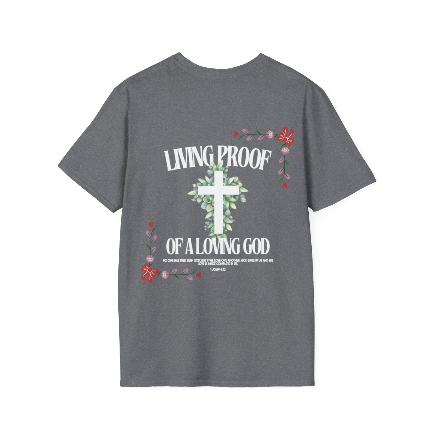 "Living Proof of a Loving God" T-Shirt