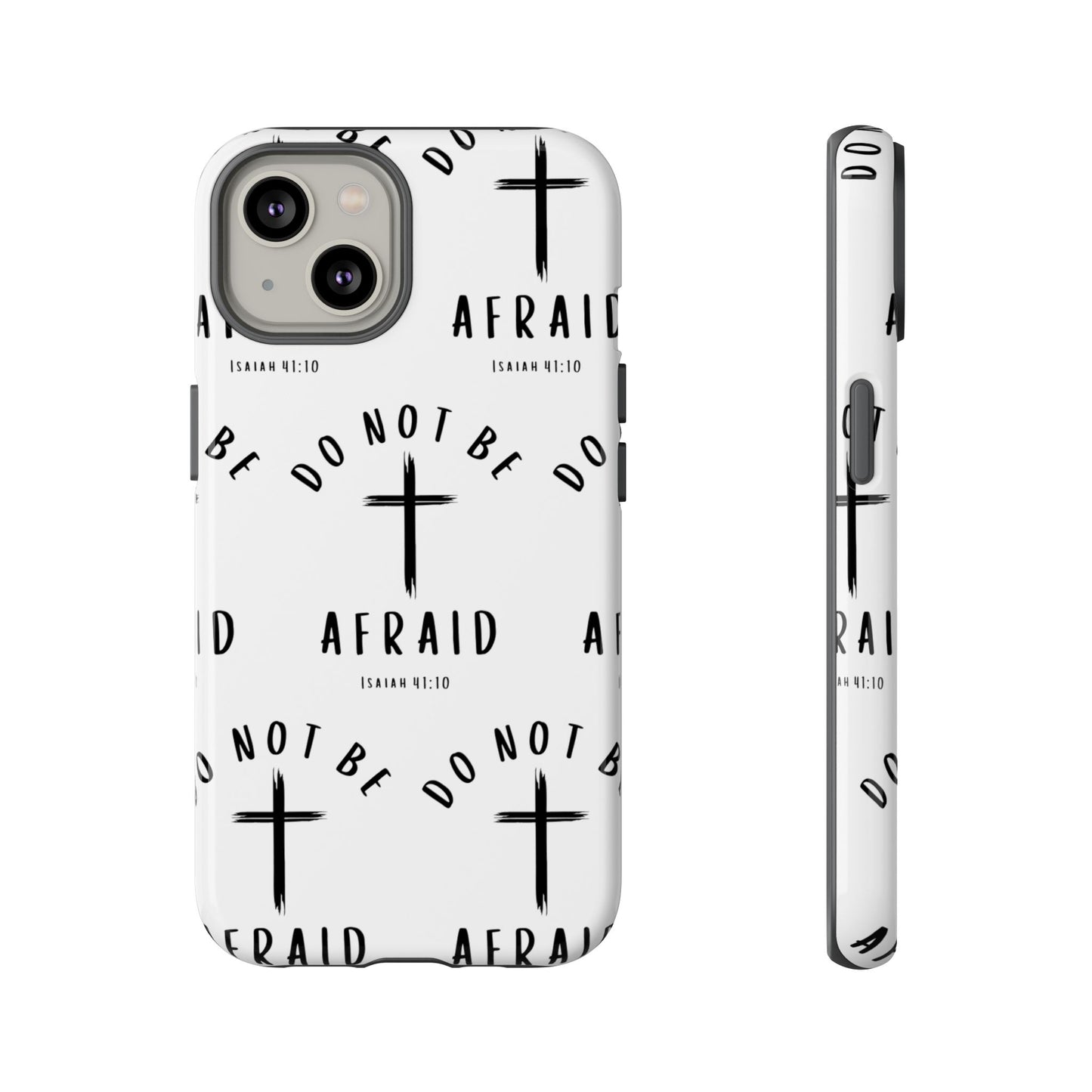 "Do Not Be Afraid" Phone Case