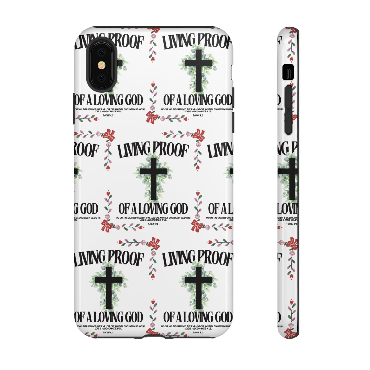 "Living Proof Of A Loving God" Phone Case