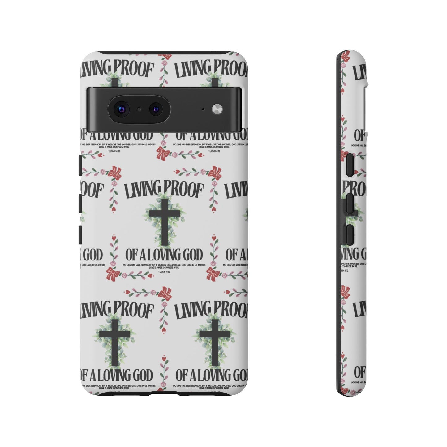 "Living Proof Of A Loving God" Phone Case