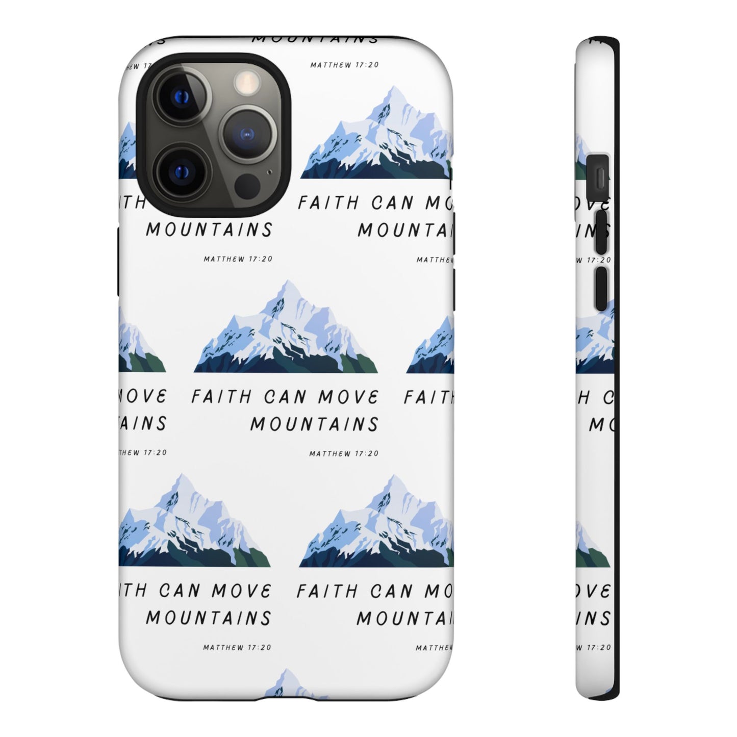 "Faith Can Move Mountains" Phone Case