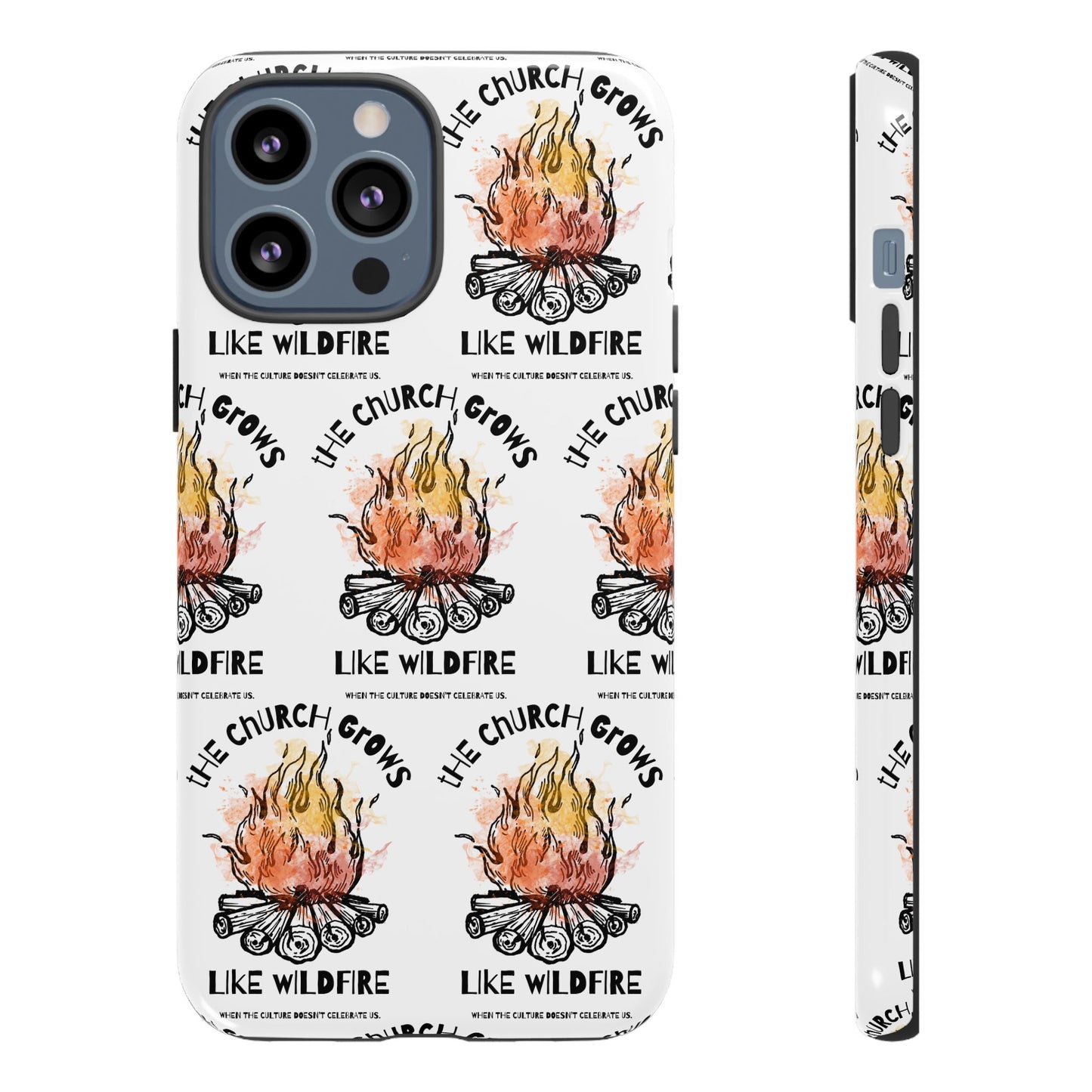 "The Church Grows Like Wildfire" Phone Case