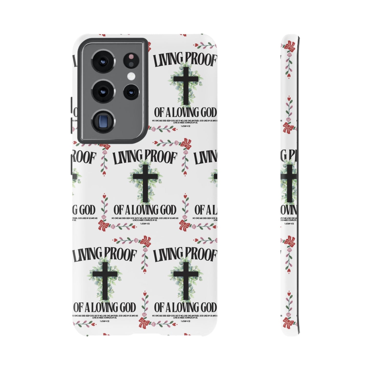 "Living Proof Of A Loving God" Phone Case