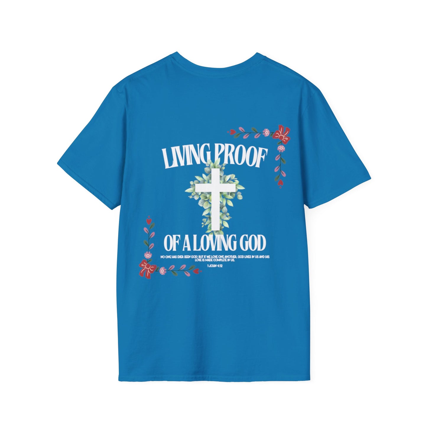 "Living Proof of a Loving God" T-Shirt