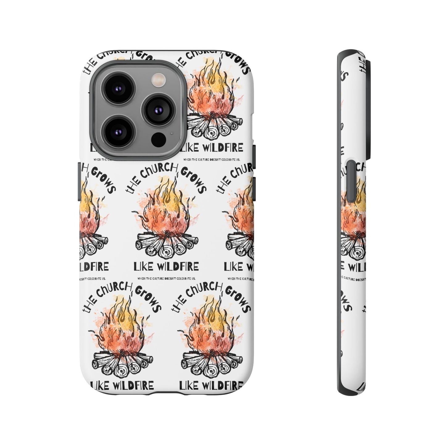 "The Church Grows Like Wildfire" Phone Case