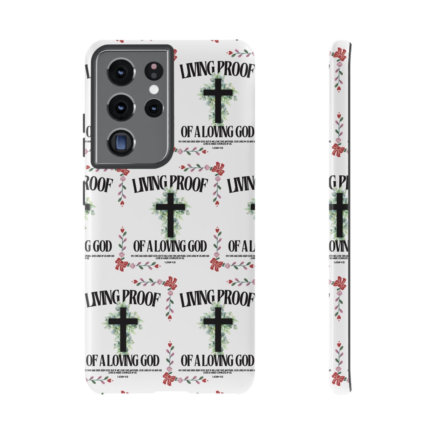 "Living Proof Of A Loving God" Phone Case