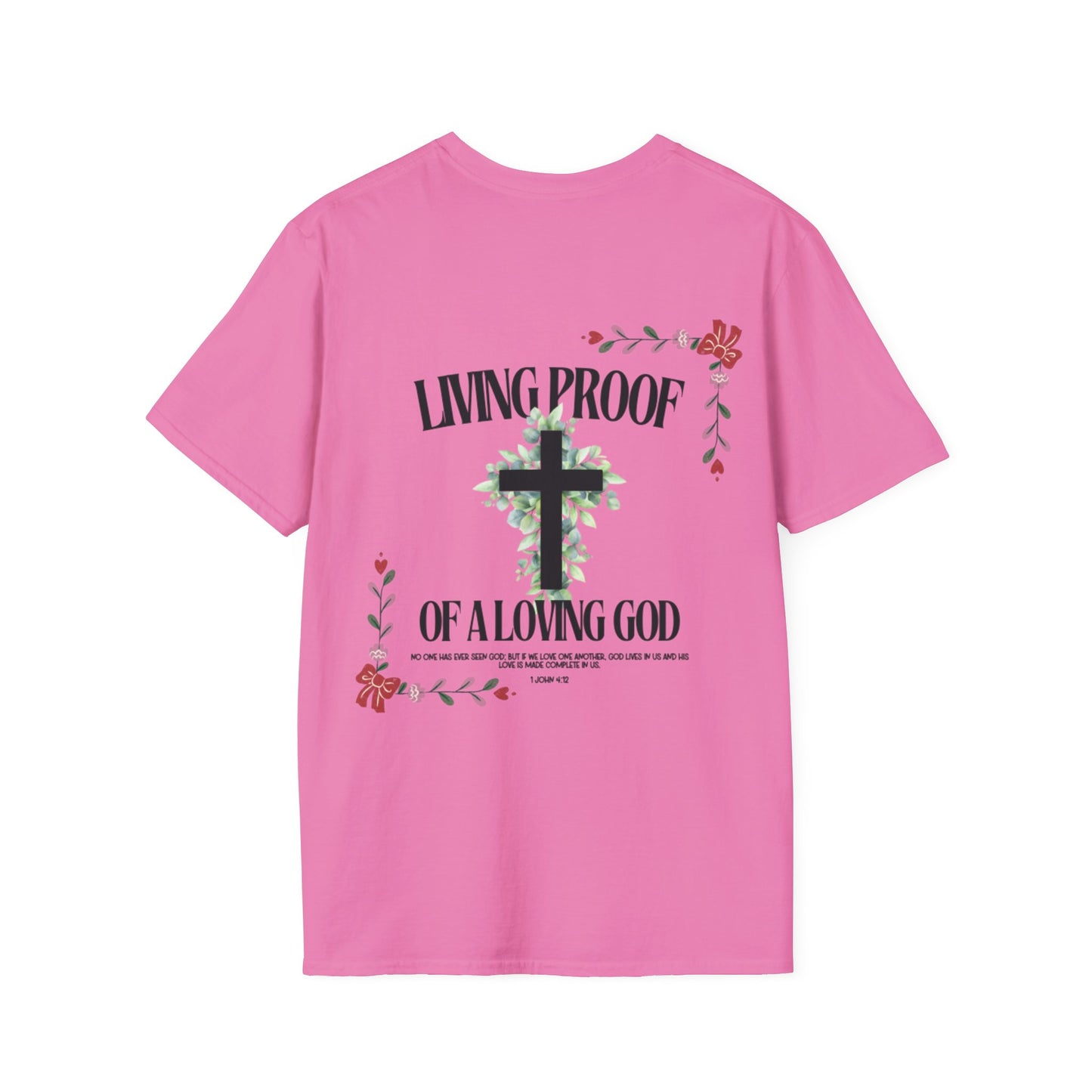 "Living Proof of a Loving God" T-Shirt