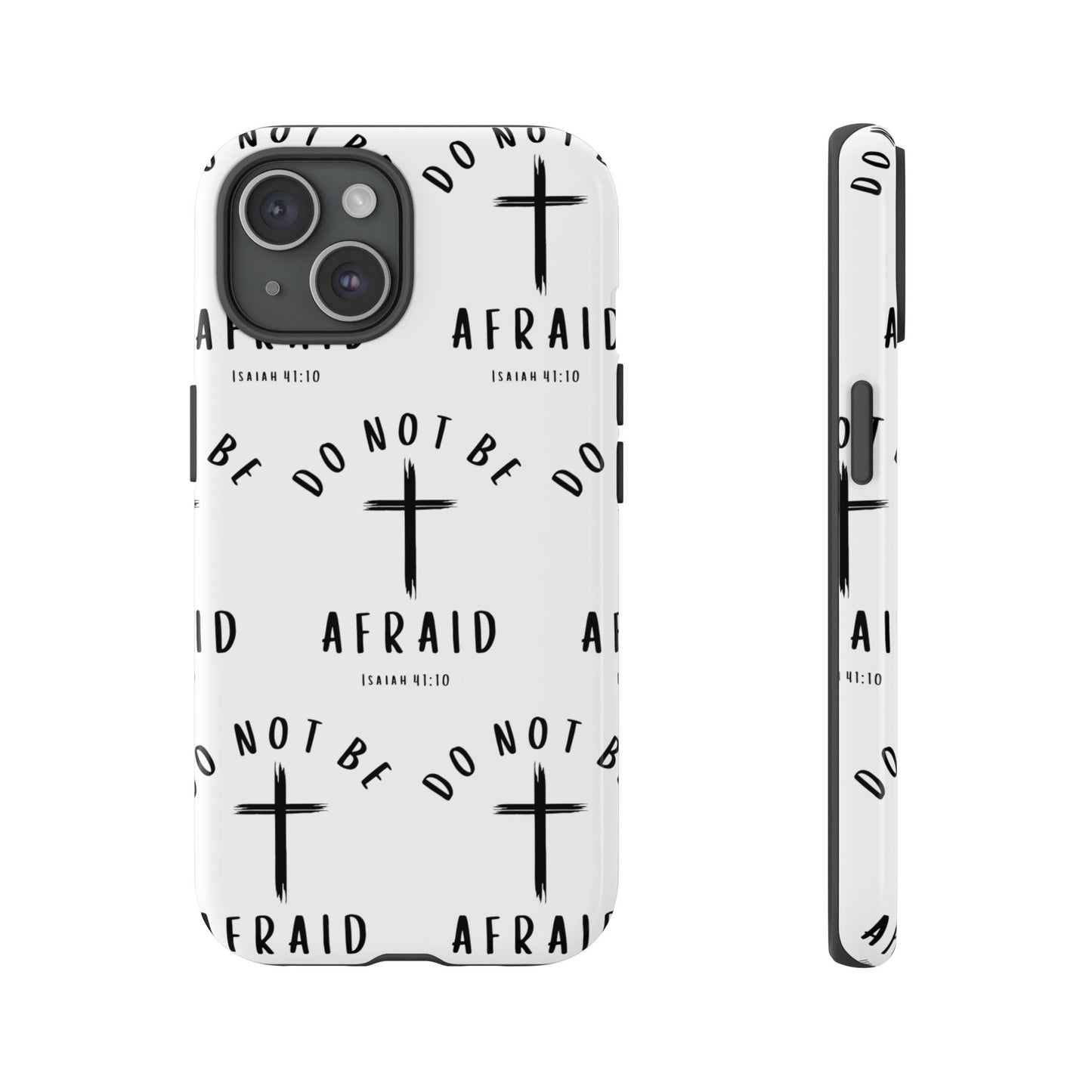 "Do Not Be Afraid" Phone Case