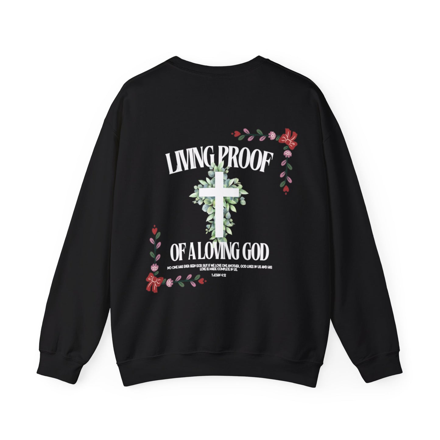 "Living Proof of a Loving God" Sweatshirt