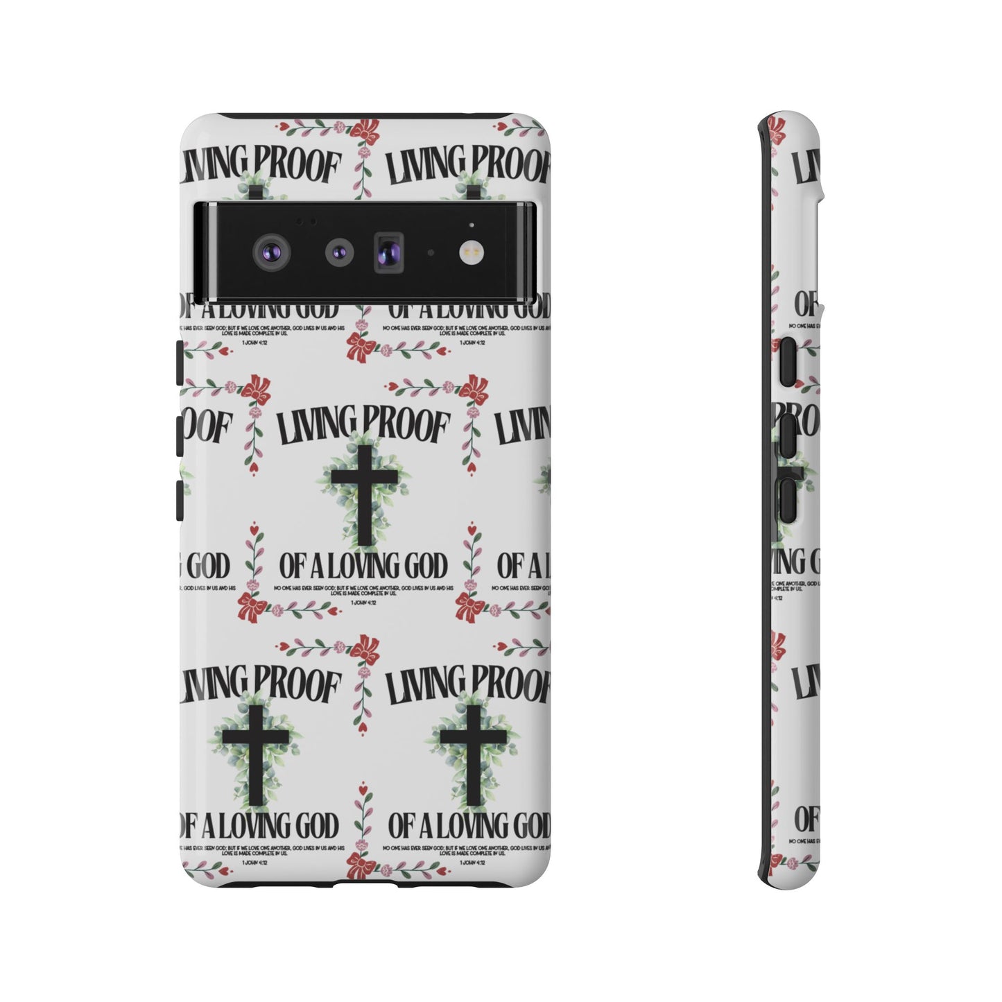 "Living Proof Of A Loving God" Phone Case