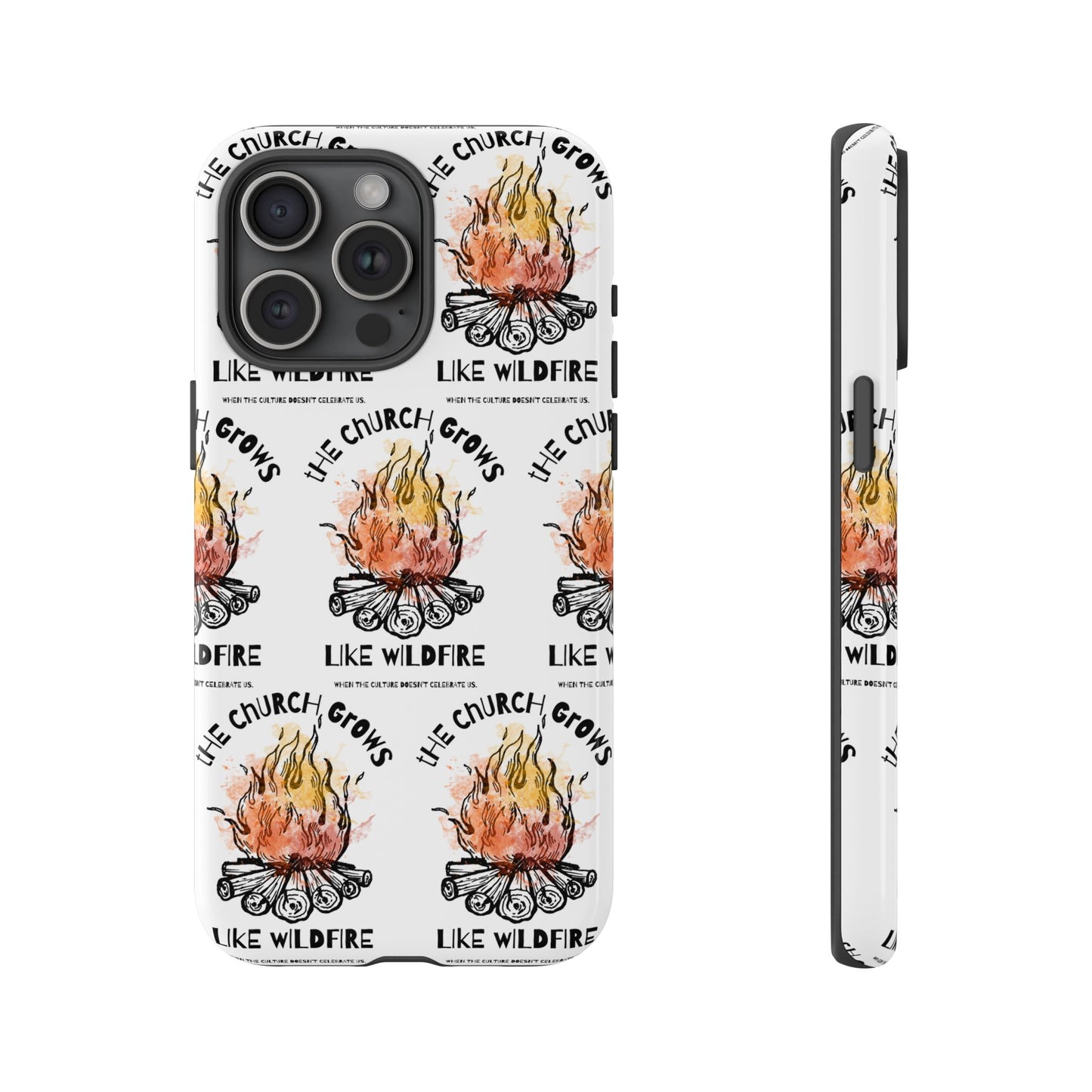 "The Church Grows Like Wildfire" Phone Case