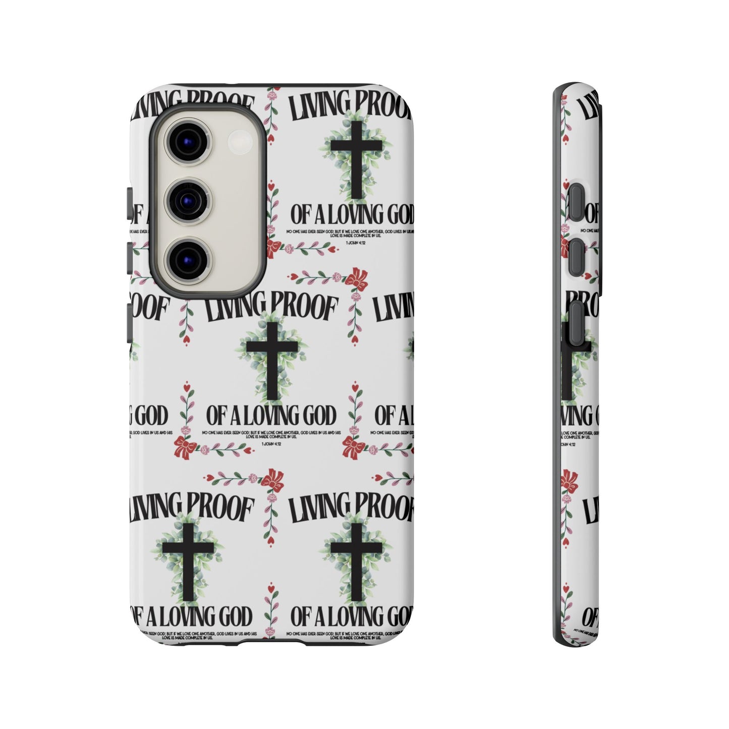 "Living Proof Of A Loving God" Phone Case