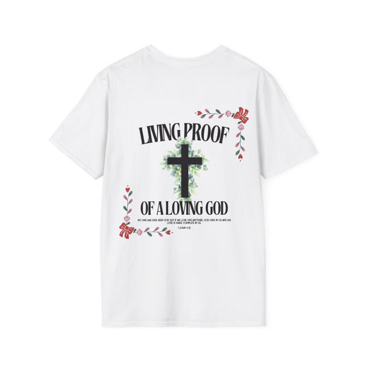 "Living Proof of a Loving God" T-Shirt