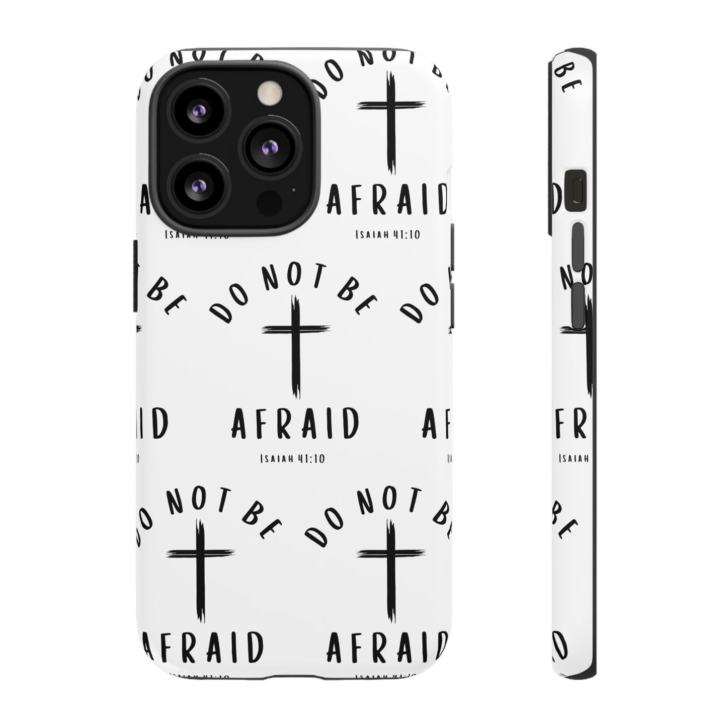 "Do Not Be Afraid" Phone Case