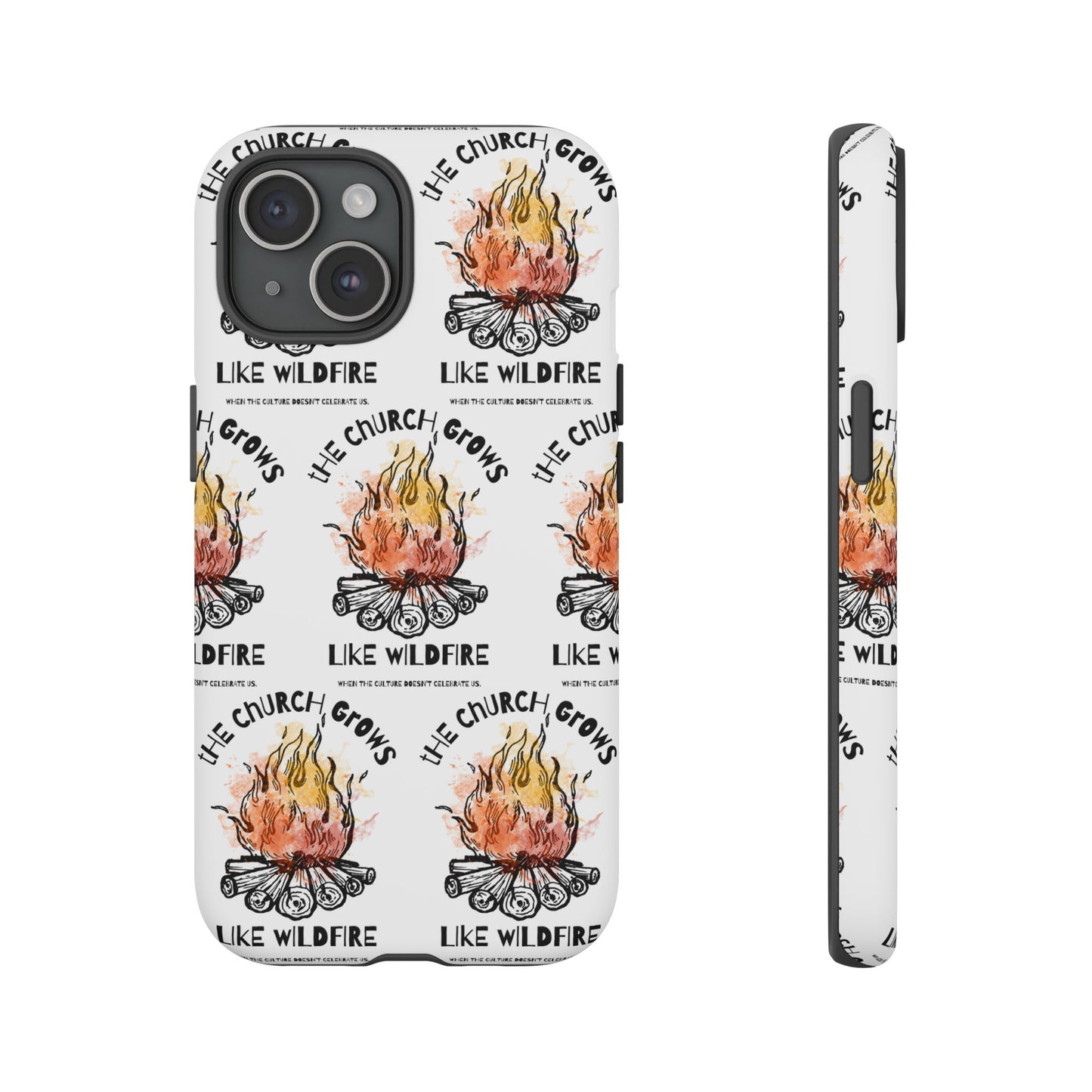 "The Church Grows Like Wildfire" Phone Case