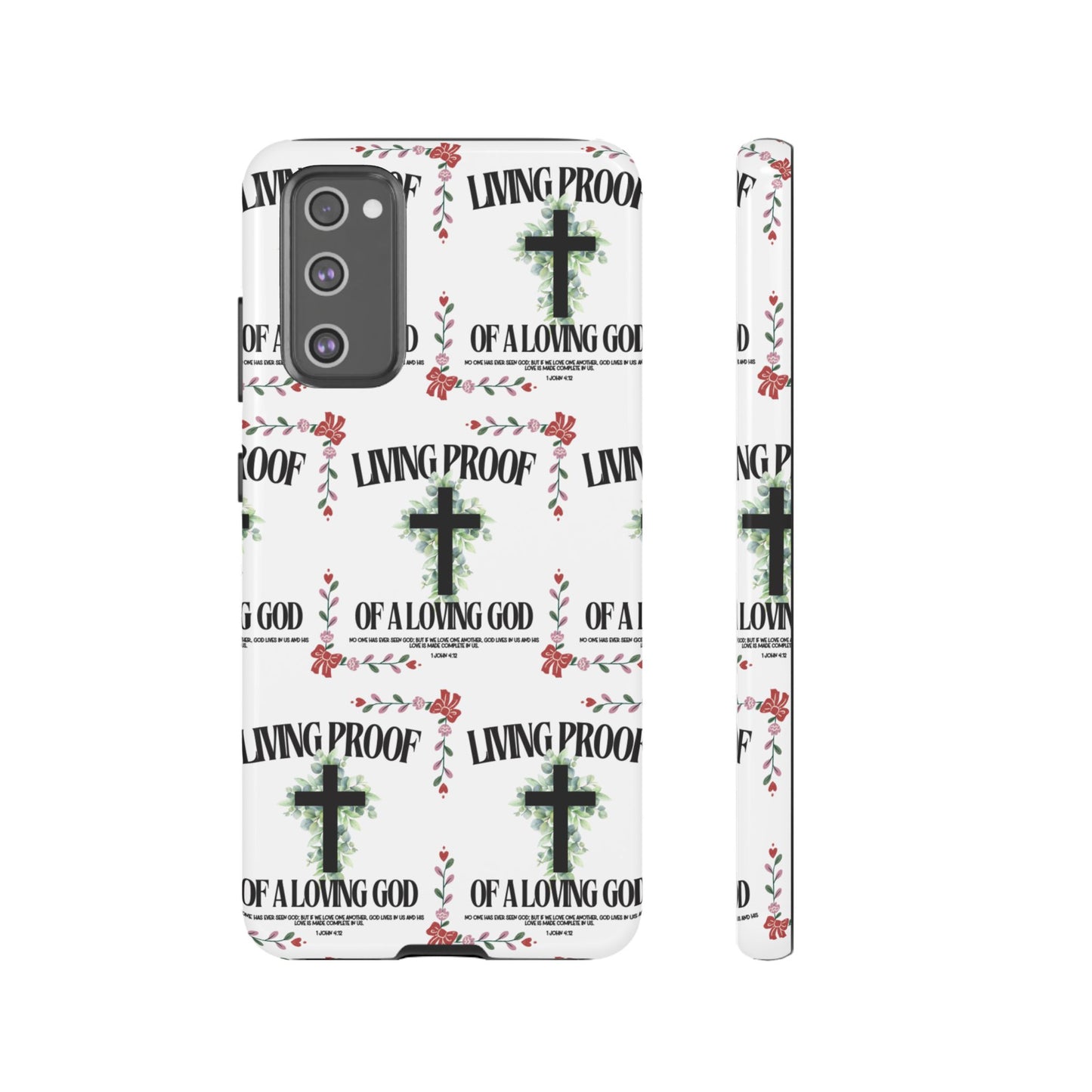 "Living Proof Of A Loving God" Phone Case