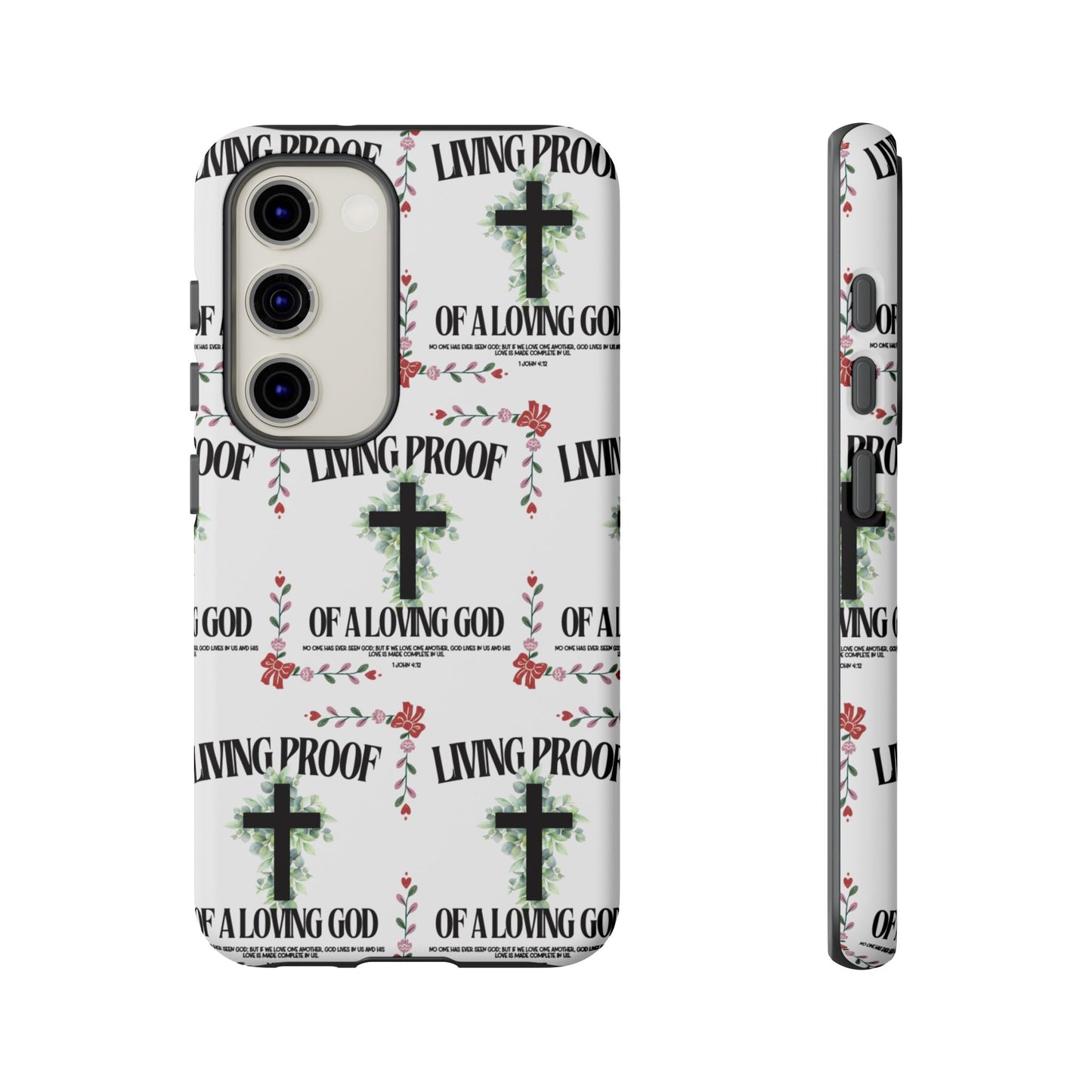 "Living Proof Of A Loving God" Phone Case